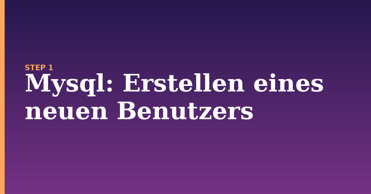 mysql illustration for: Erstellen eines neuen Benutzers