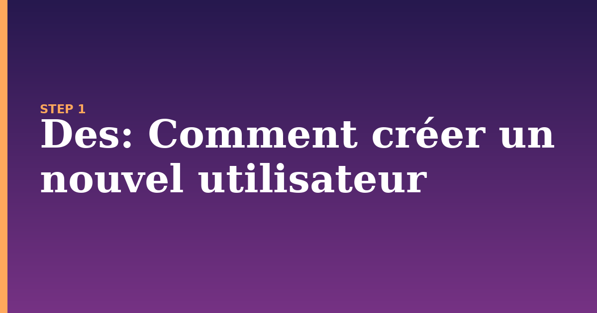 des illustration for: Comment créer un nouvel utilisateur