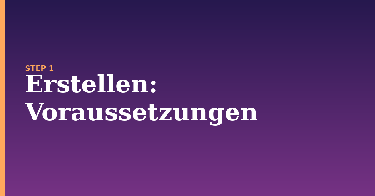 erstellen illustration for: Voraussetzungen