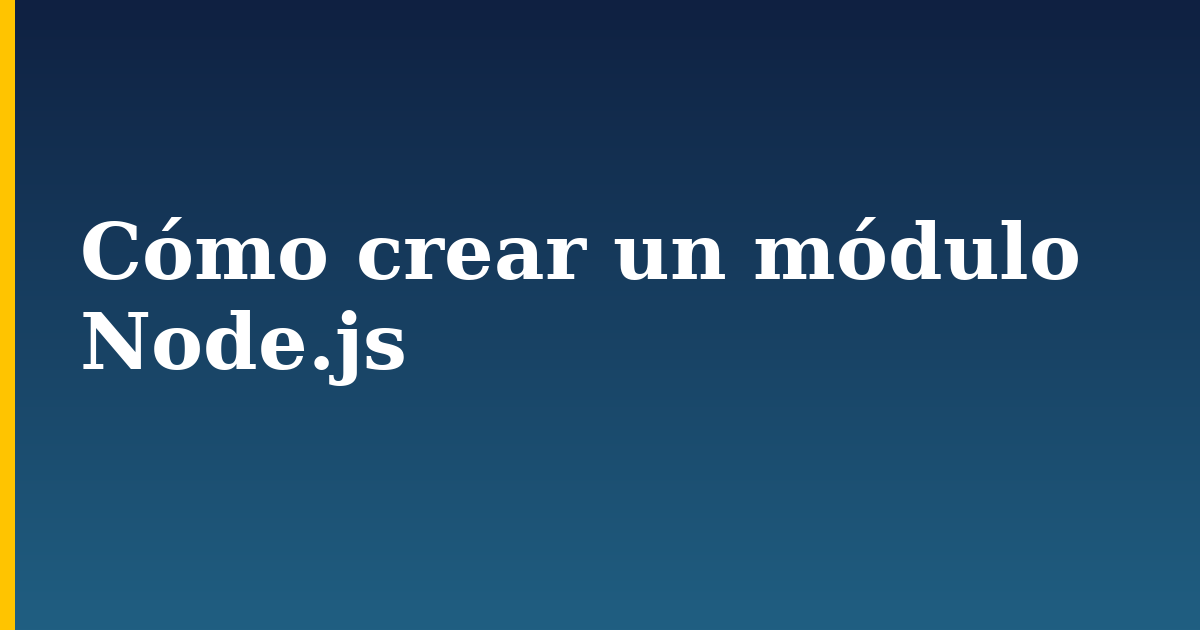 Cómo crear un módulo Node.js