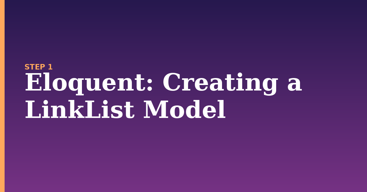 eloquent illustration for: Creating a LinkList Model