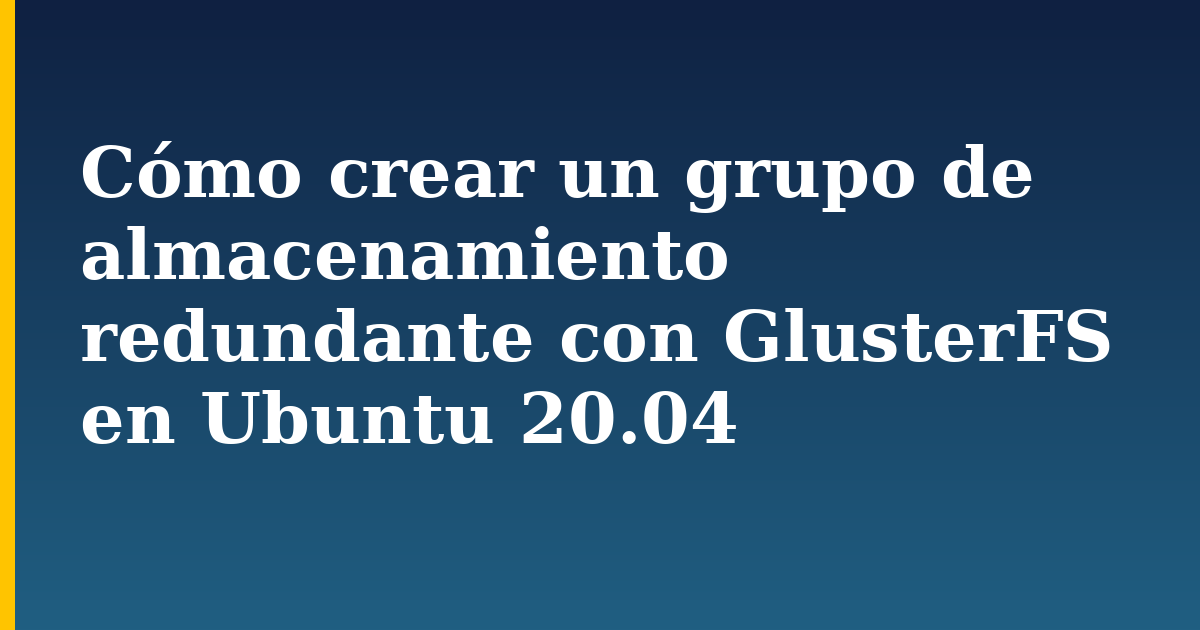 Cómo crear un grupo de almacenamiento redundante con GlusterFS en Ubuntu 20.04 — step-by-step Linux tutorial on Progressive Robot