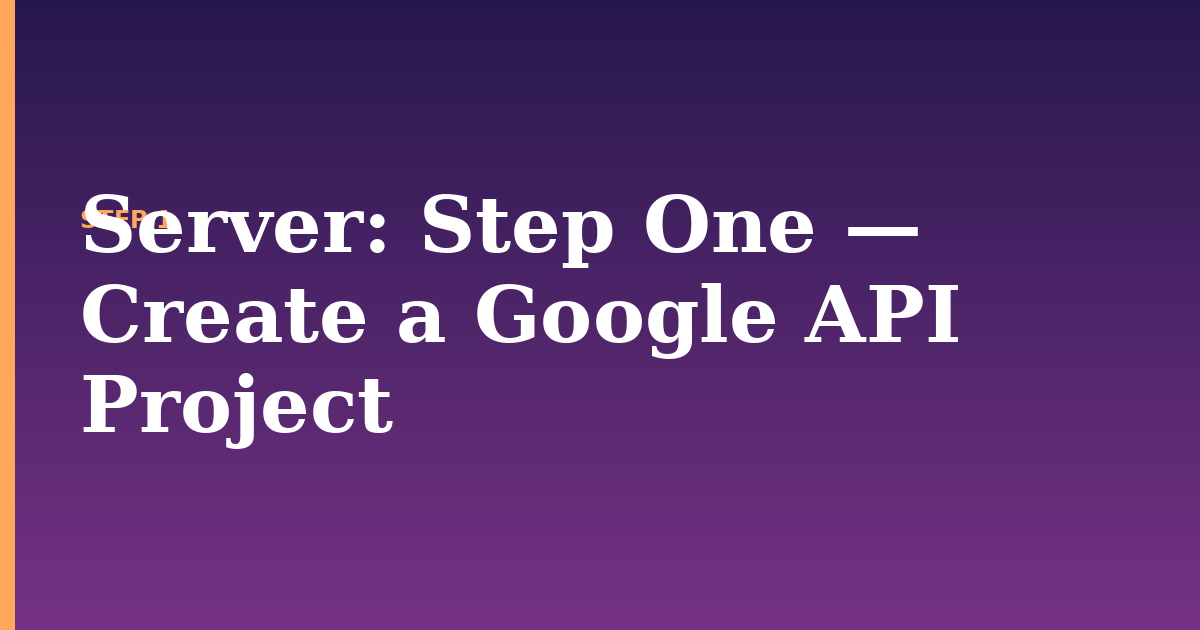 server illustration for: Step One — Create a Google API Project