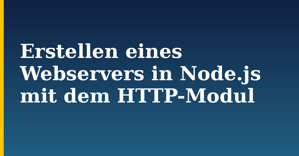 Erstellen eines Webservers in Node.js mit dem HTTP-Modul