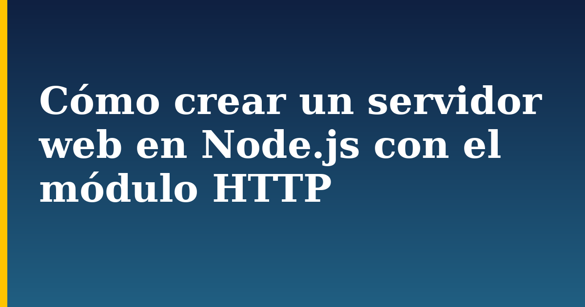 Cómo crear un servidor web en Node.js con el módulo HTTP — step-by-step Javascript tutorial on Progressive Robot