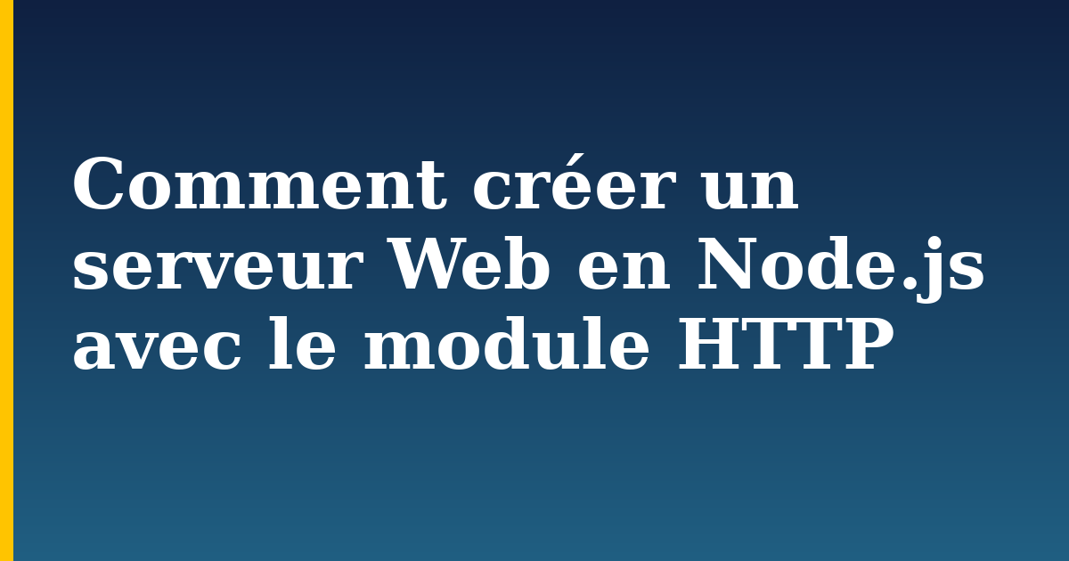 Comment créer un serveur Web en Node.js avec le module HTTP — step-by-step Javascript tutorial on Progressive Robot
