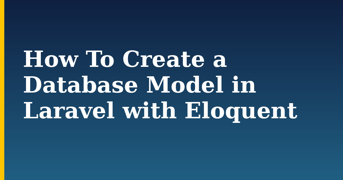 How To Create a Database Model in Laravel with Eloquent — step-by-step Programming tutorial on Progressive Robot