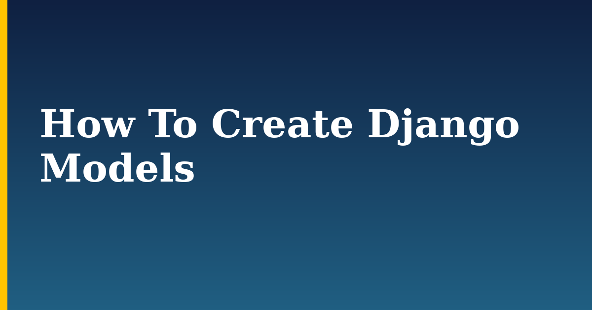 How To Create Django Models — step-by-step Linux tutorial on Progressive Robot
