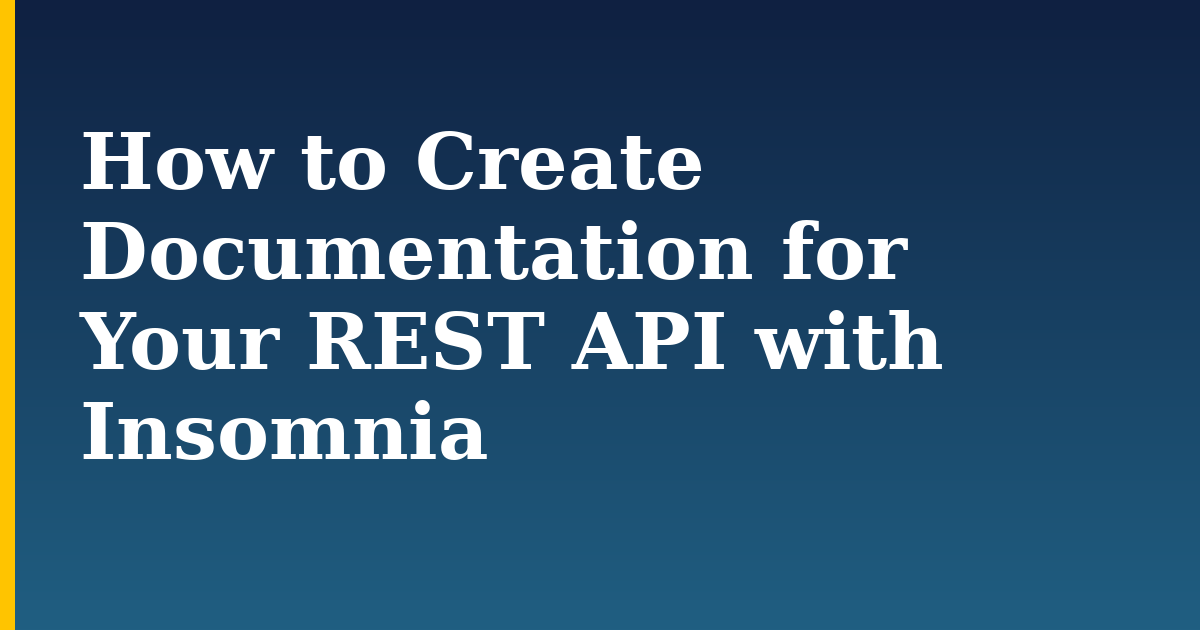 How to Create Documentation for Your REST API with Insomnia