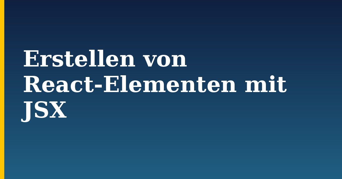 Erstellen von React-Elementen mit JSX — step-by-step Javascript tutorial on Progressive Robot