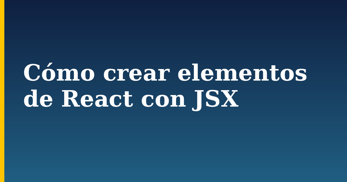 Cómo crear elementos de React con JSX — step-by-step Javascript tutorial on Progressive Robot