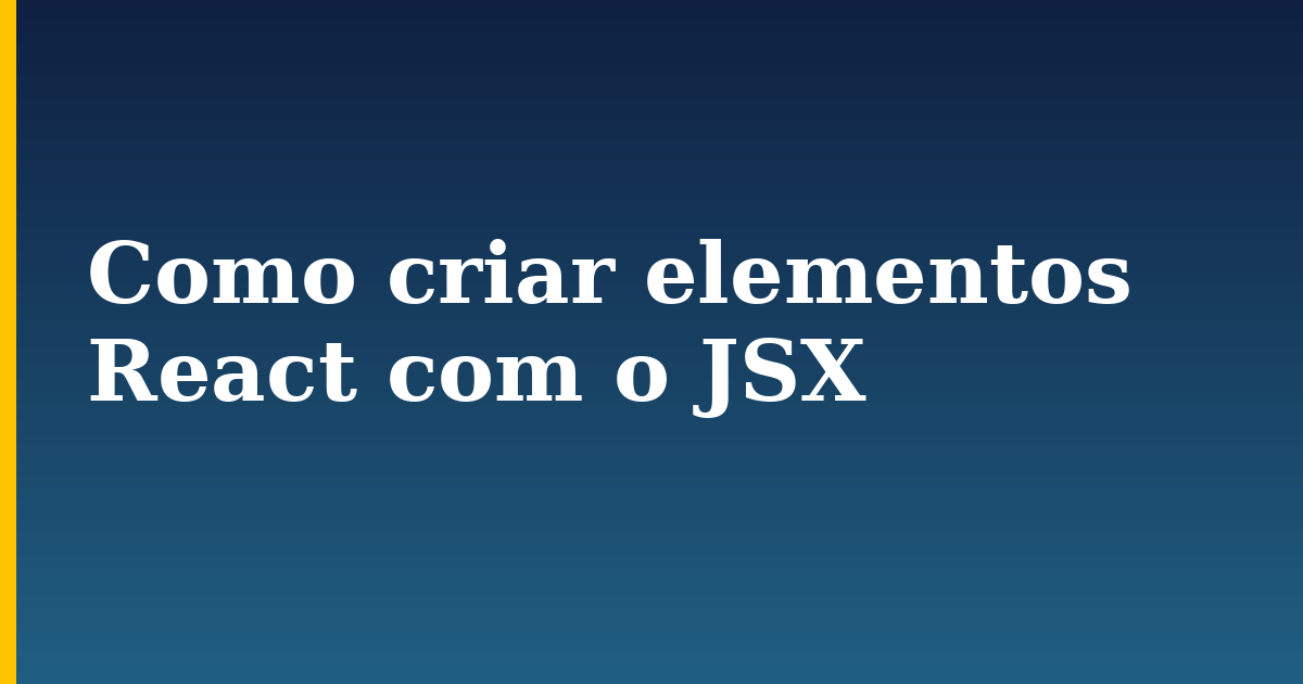 Como criar elementos React com o JSX — step-by-step Javascript tutorial on Progressive Robot