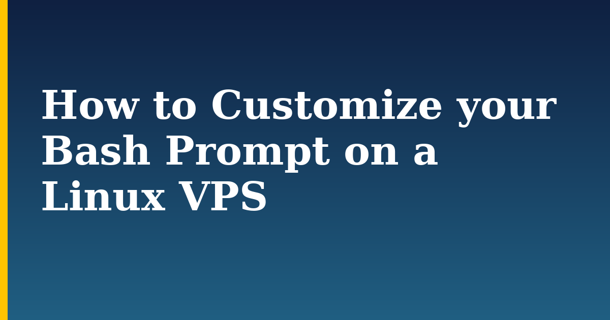 How to Customize your Bash Prompt on a Linux VPS