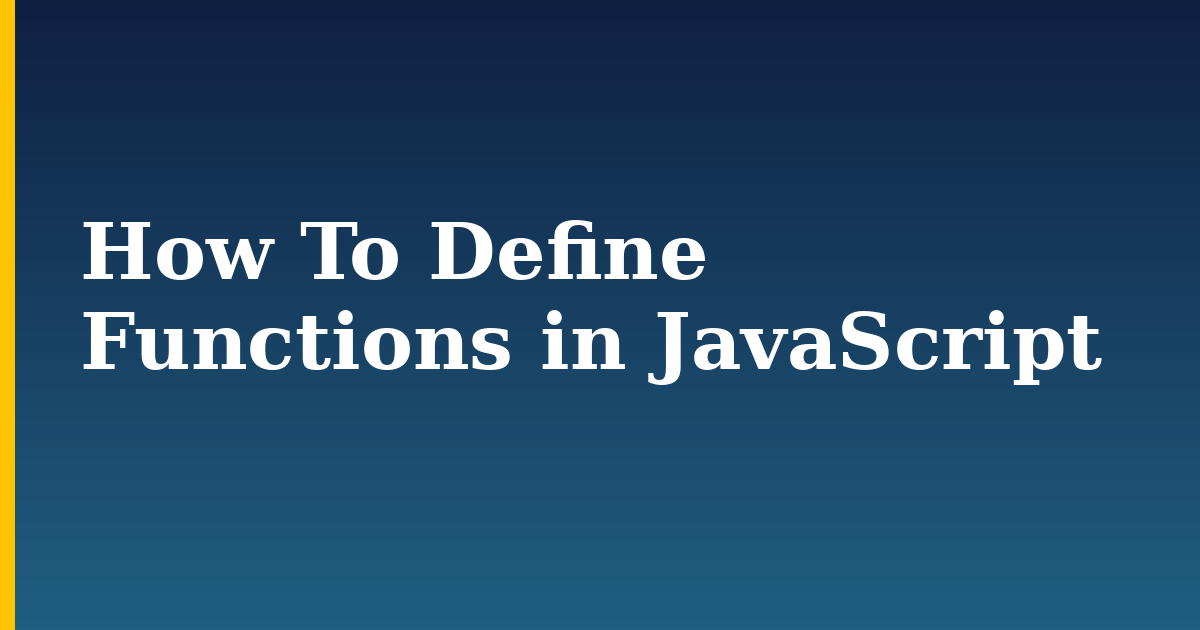 How To Define Functions in JavaScript — step-by-step Javascript tutorial on Progressive Robot