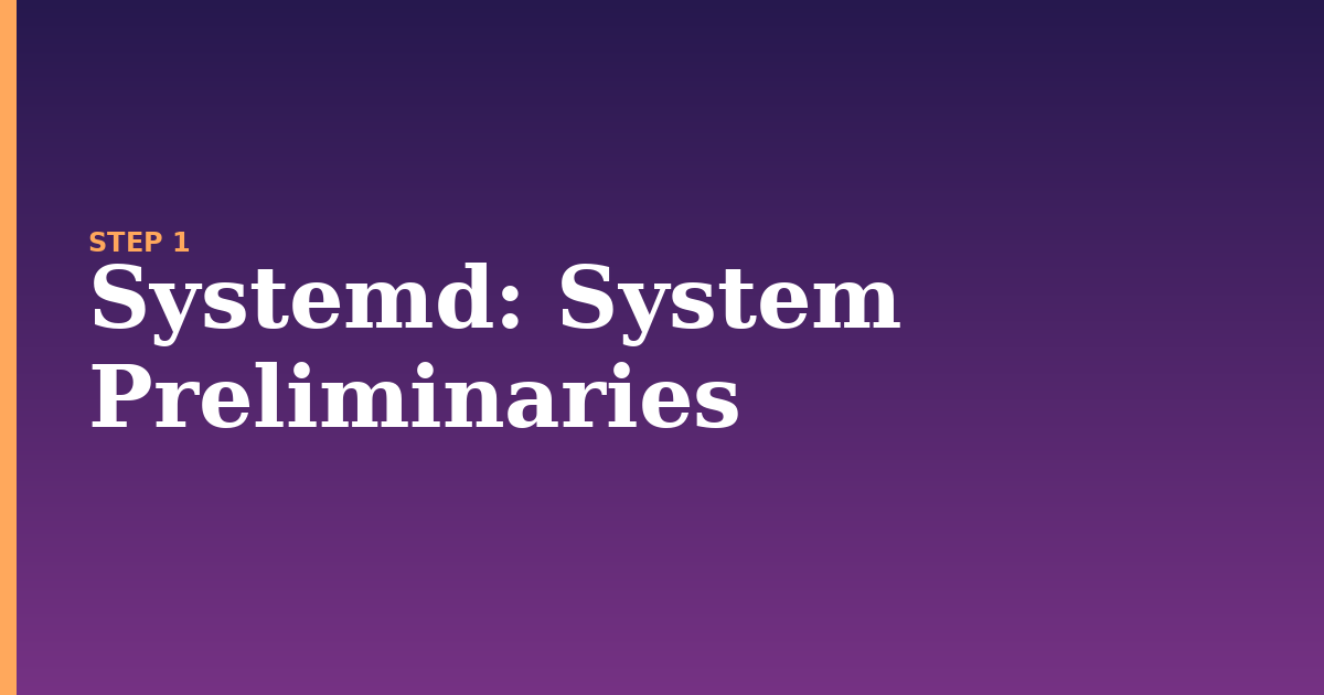 systemd illustration for: System Preliminaries