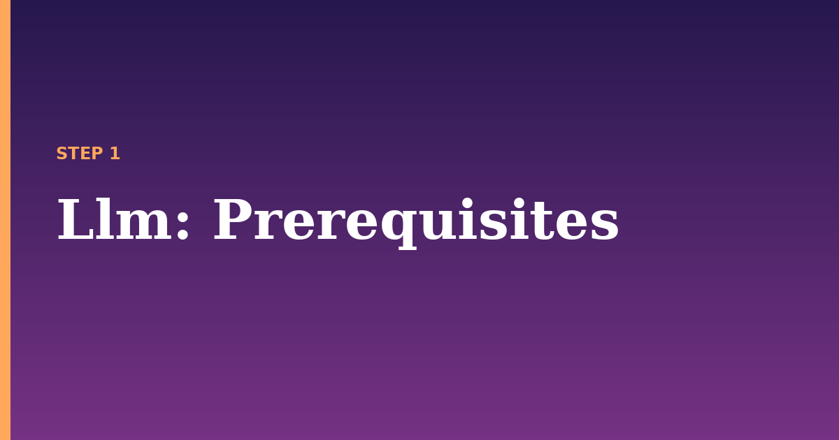 llm illustration for: Prerequisites