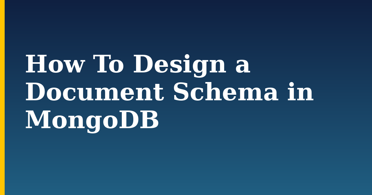 How To Design a Document Schema in MongoDB — step-by-step Databases tutorial on Progressive Robot