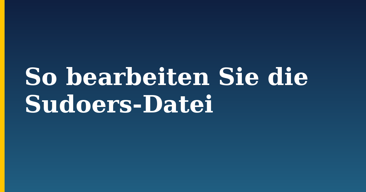 So bearbeiten Sie die Sudoers-Datei — step-by-step Linux tutorial on Progressive Robot