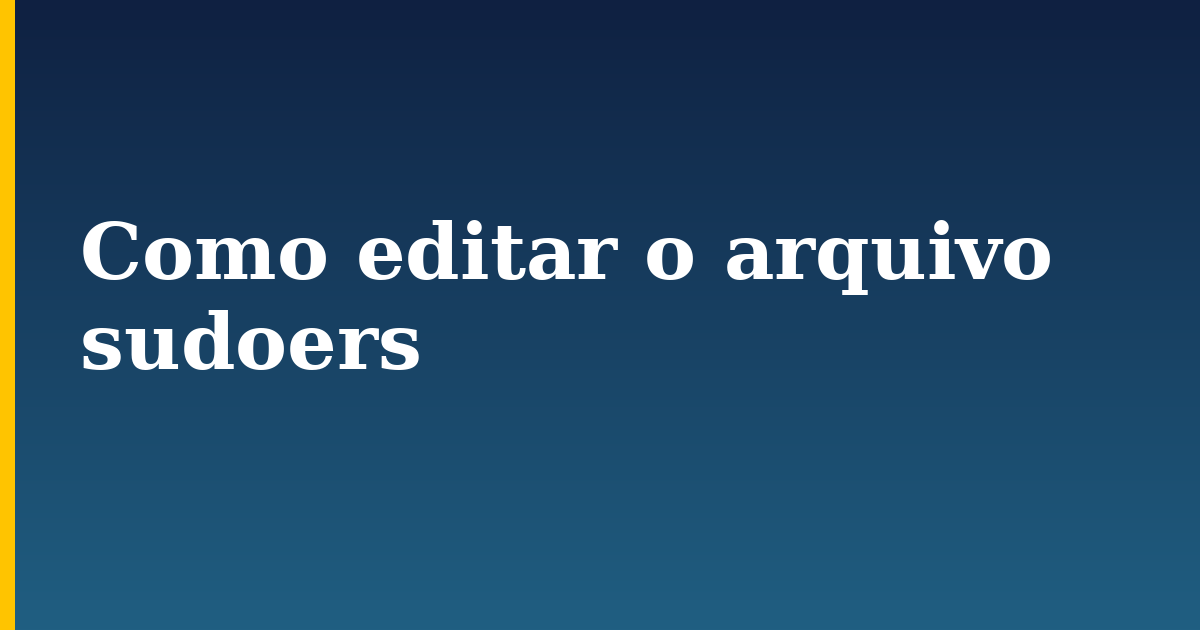 Como editar o arquivo sudoers — step-by-step Linux tutorial on Progressive Robot