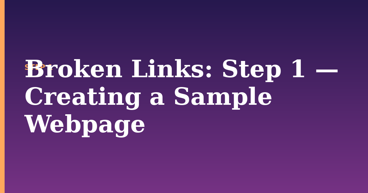broken links illustration for: Step 1 — Creating a Sample Webpage