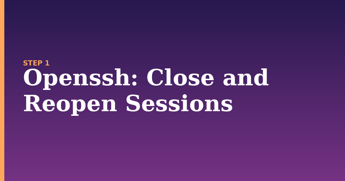 openssh illustration for: Close and Reopen Sessions