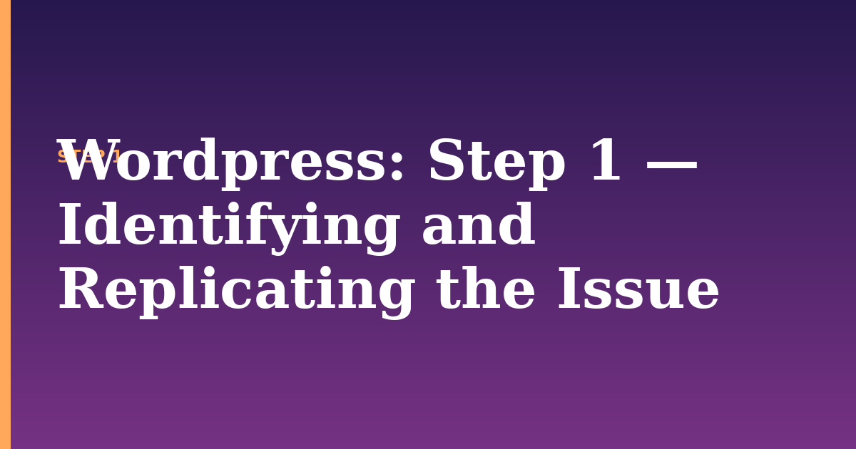 wordpress illustration for: Step 1 — Identifying and Replicating the Issue