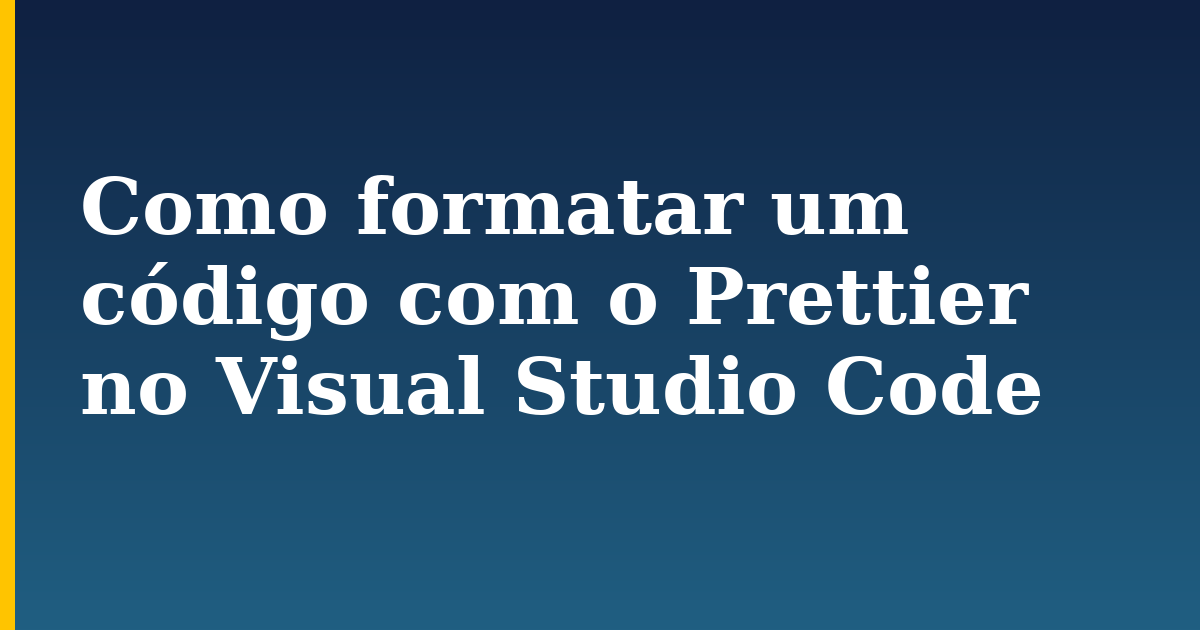 Como formatar um código com o Prettier no Visual Studio Code — step-by-step DevOps tutorial on Progressive Robot