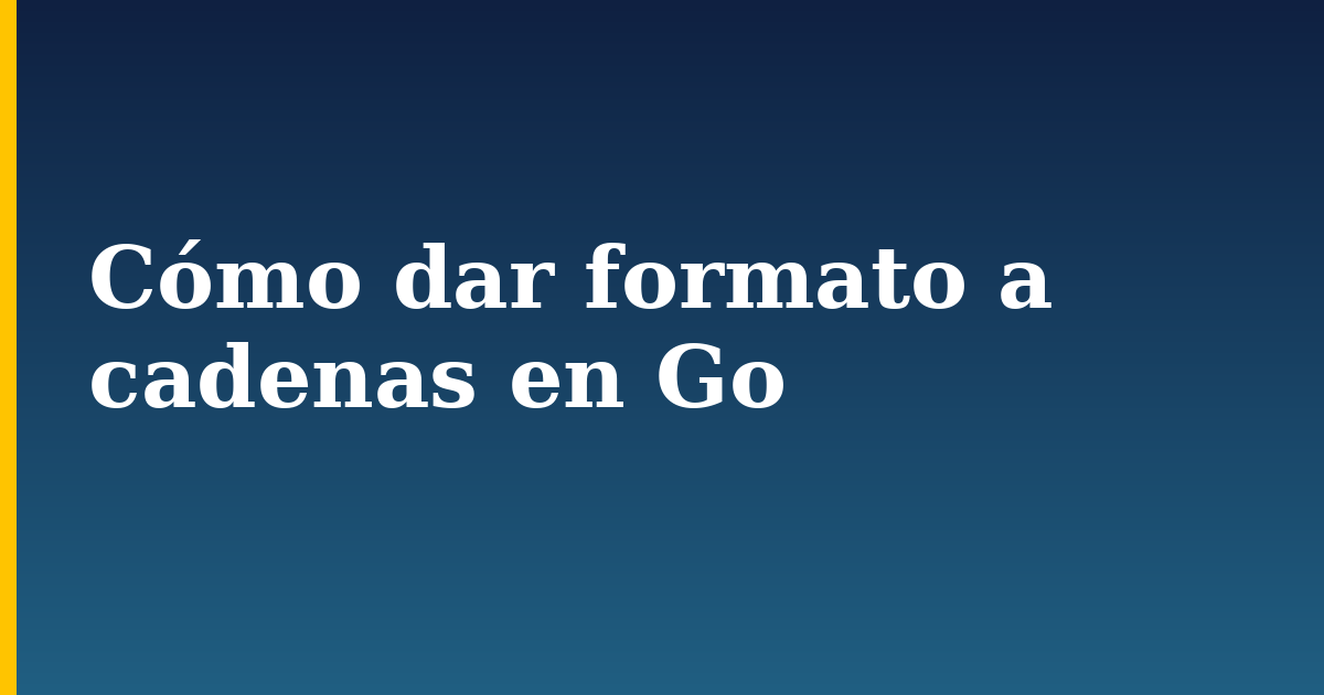 Cómo dar formato a cadenas en Go — step-by-step Programming tutorial on Progressive Robot