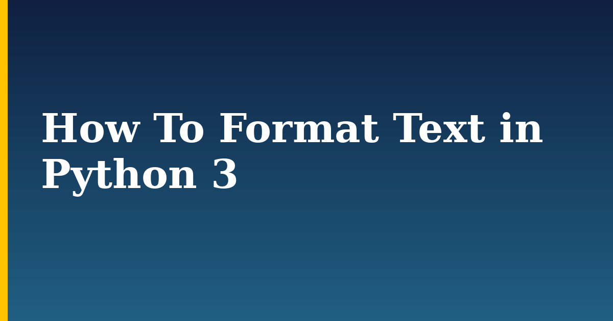 How To Format Text in Python 3 — step-by-step Python tutorial on Progressive Robot