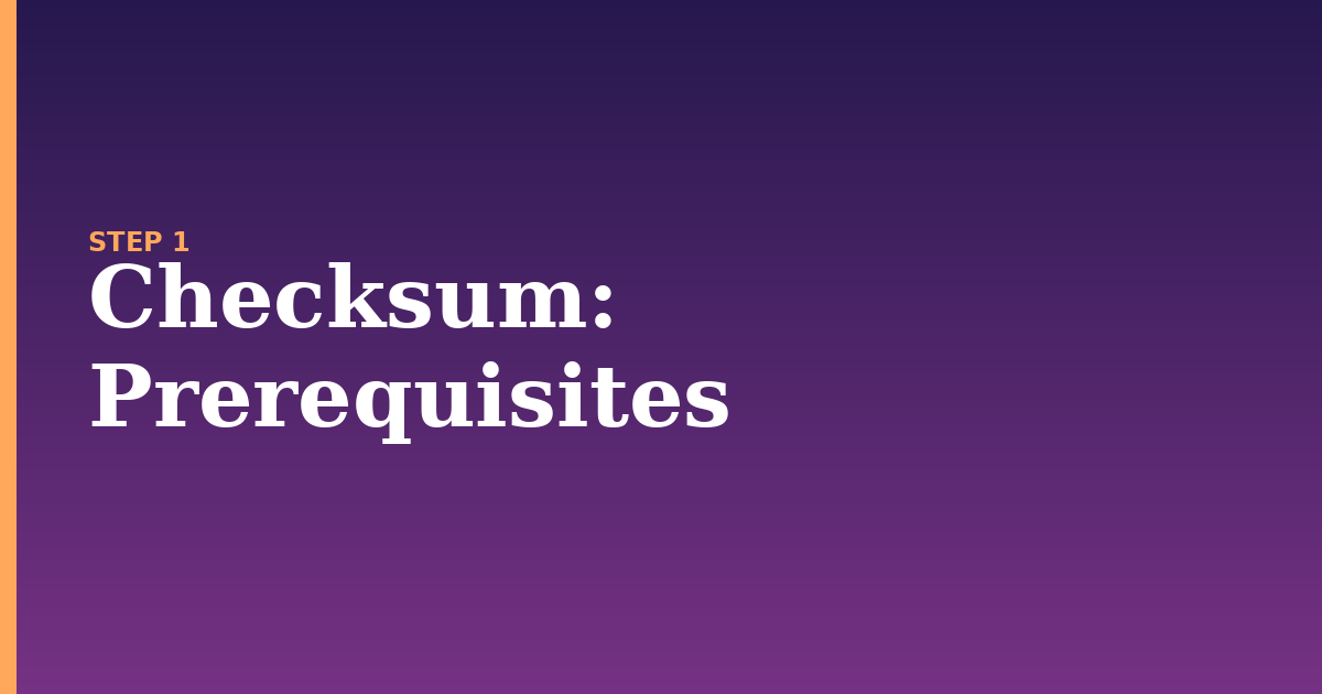 checksum illustration for: Prerequisites