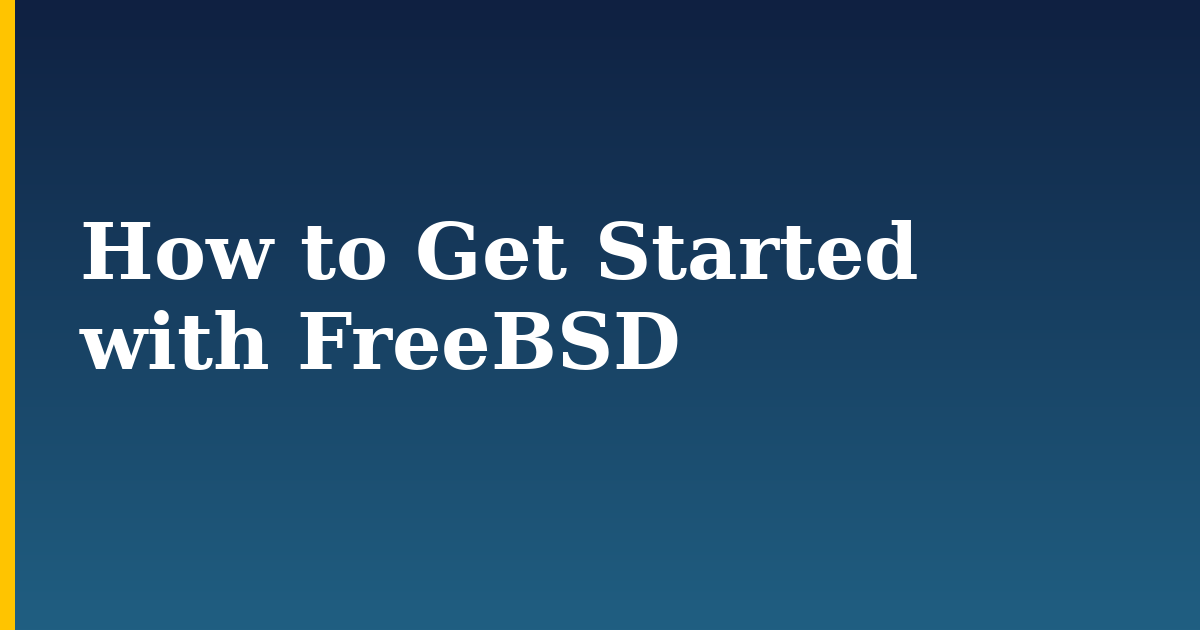 How to Get Started with FreeBSD