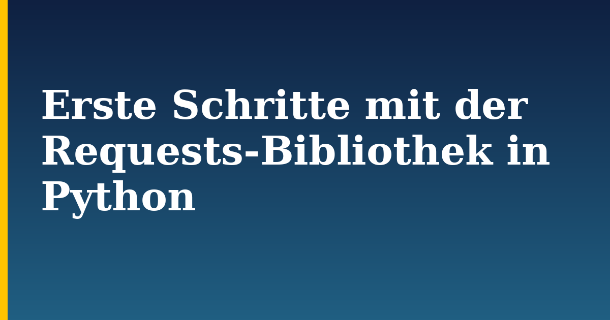 Erste Schritte mit der Requests-Bibliothek in Python