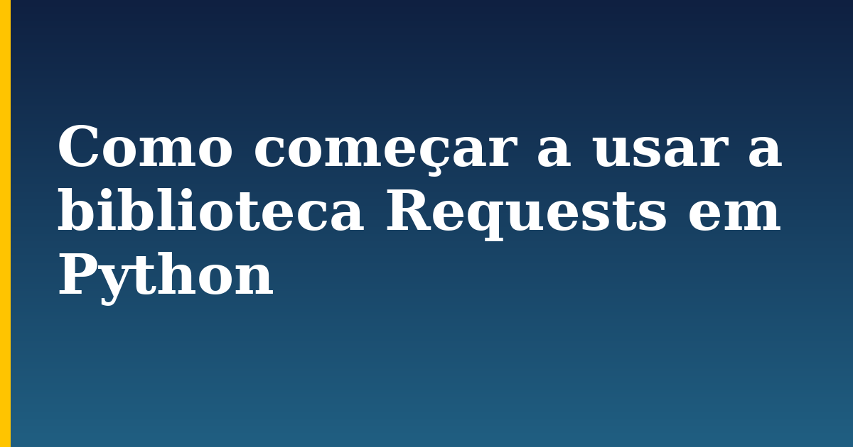 Como começar a usar a biblioteca Requests em Python — step-by-step Python tutorial on Progressive Robot