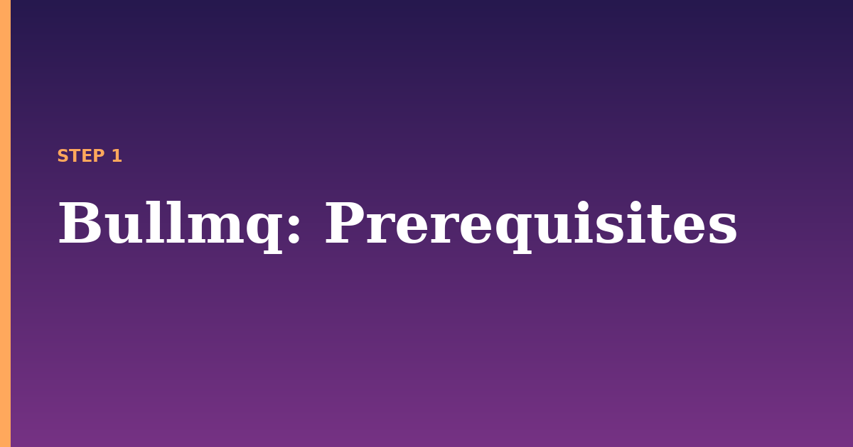 bullmq illustration for: Prerequisites