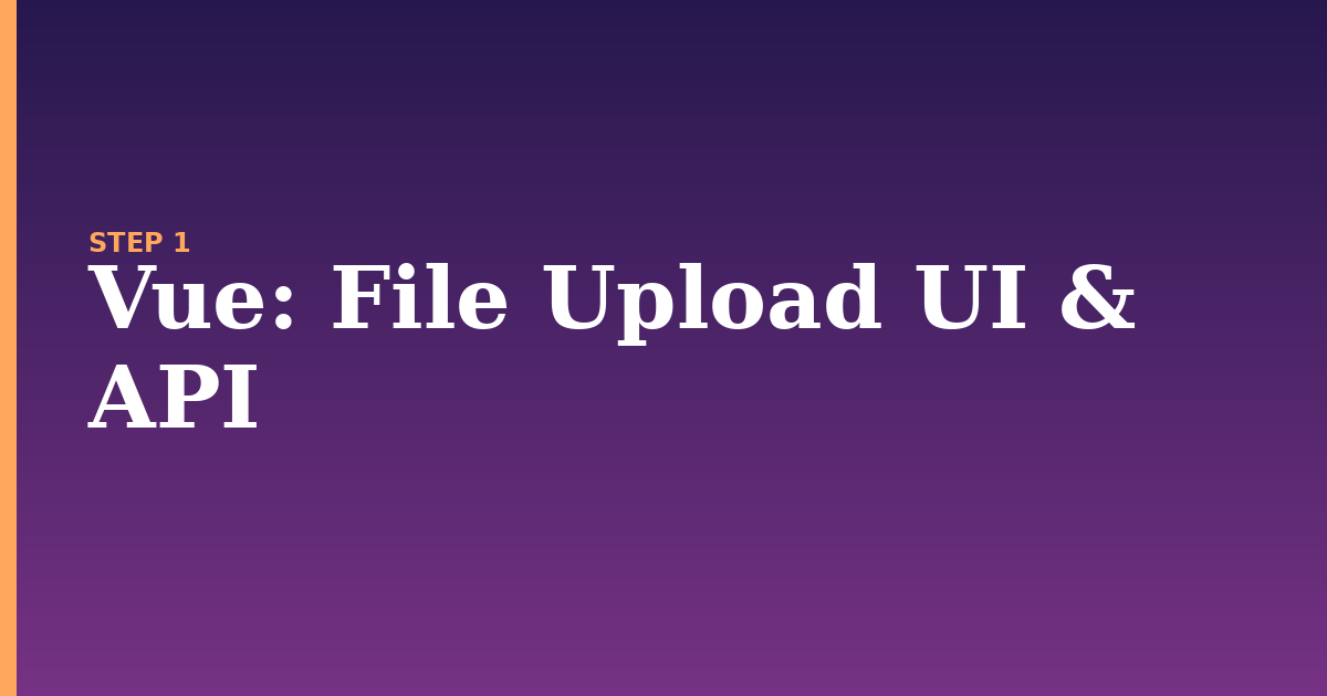 vue illustration for: File Upload UI & API