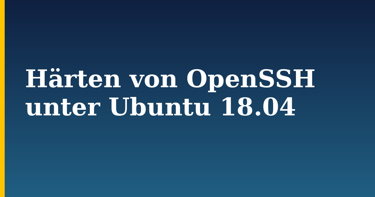 Härten von OpenSSH unter Ubuntu 18.04