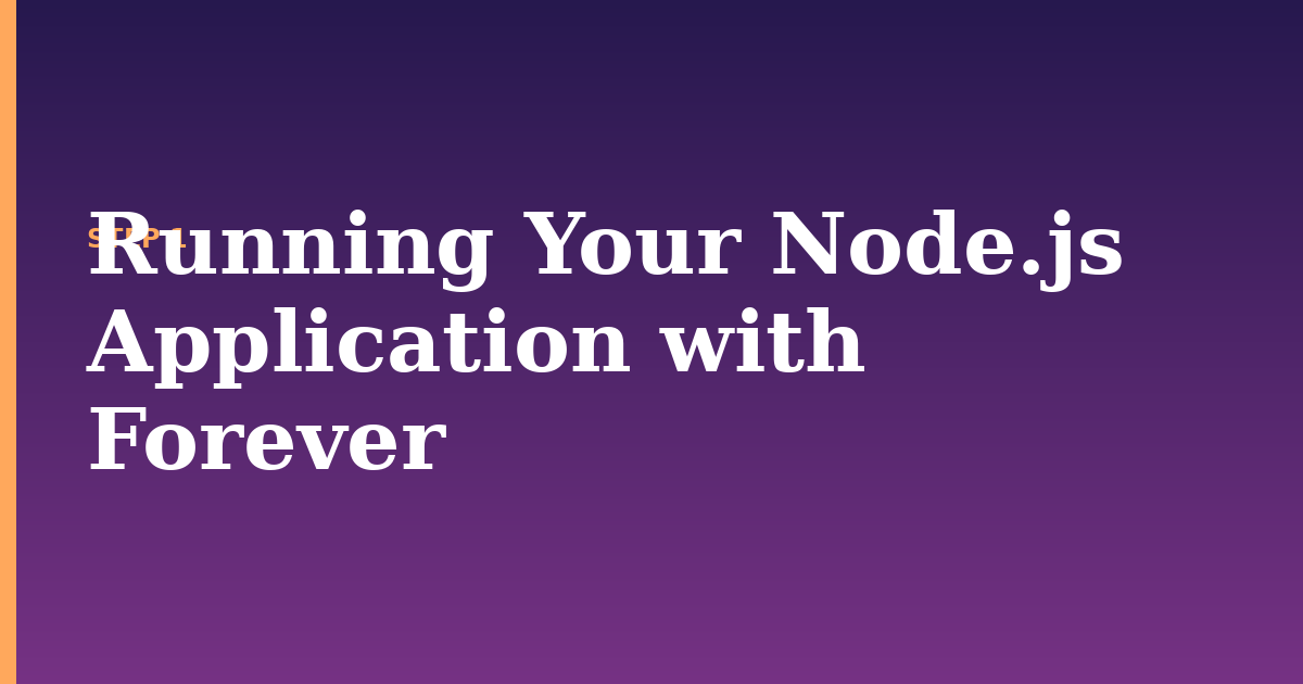 forever illustration for: Running Your Node.js Application with Forever