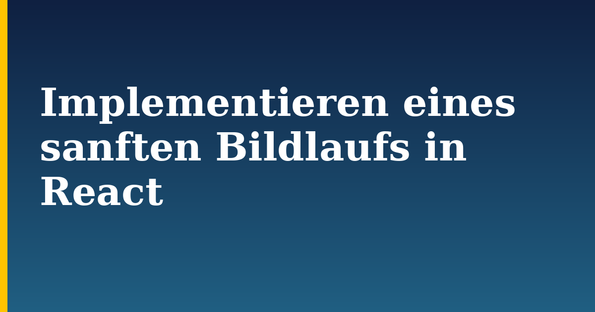 Implementieren eines sanften Bildlaufs in React