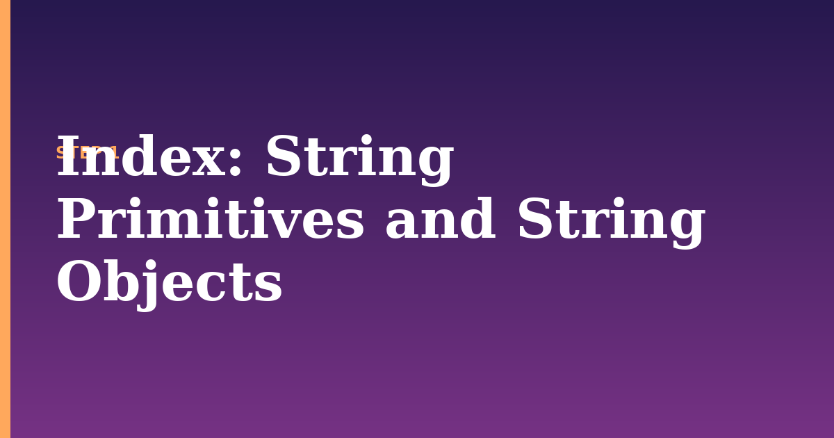index illustration for: String Primitives and String Objects