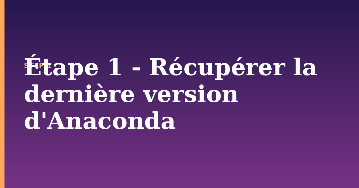 anaconda illustration for: Étape 1 - Récupérer la dernière version d'Anaconda