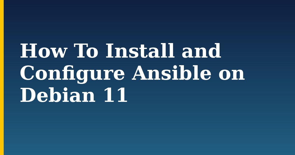 How To Install and Configure Ansible on Debian 11