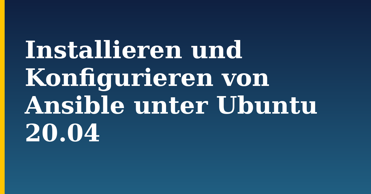 Installieren und Konfigurieren von Ansible unter Ubuntu 20.04 — step-by-step Linux tutorial on Progressive Robot
