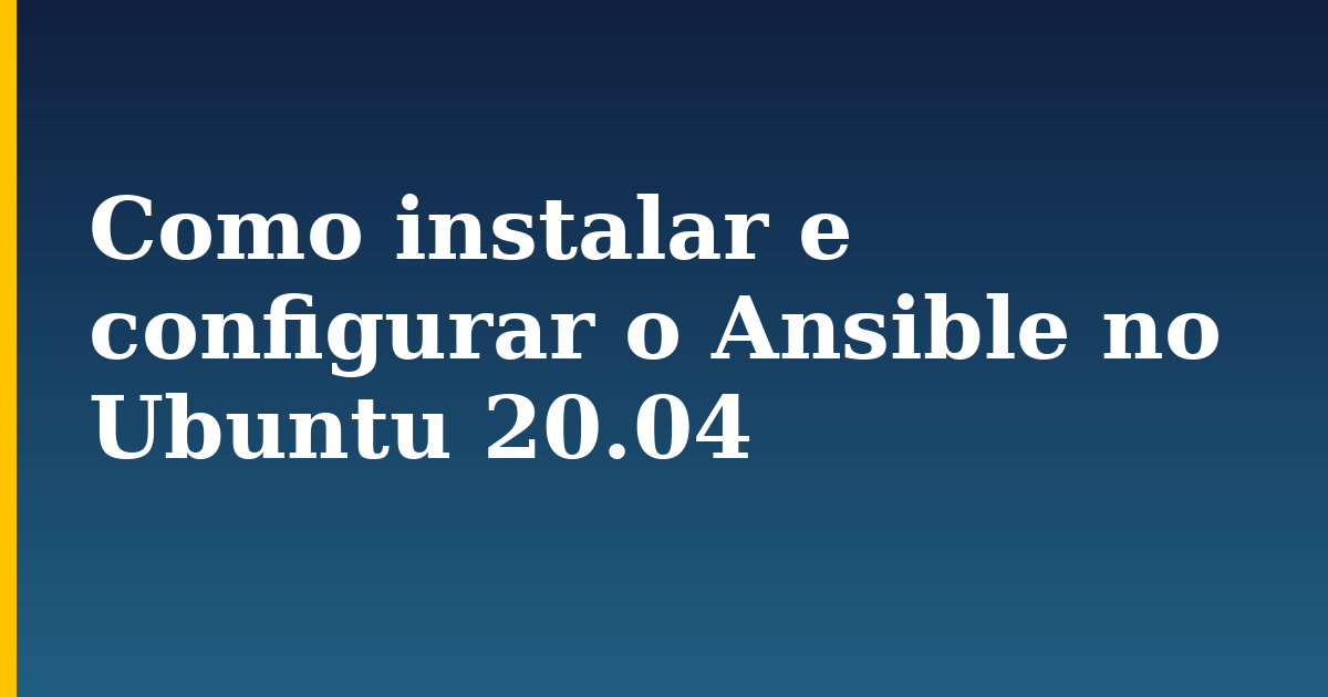 Como instalar e configurar o Ansible no Ubuntu 20.04