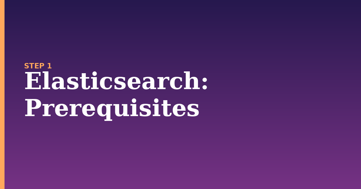 elasticsearch illustration for: Prerequisites