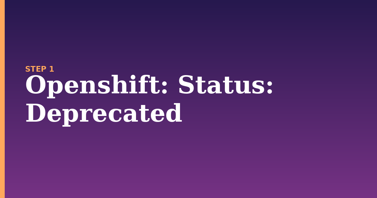 openshift illustration for: Status: Deprecated