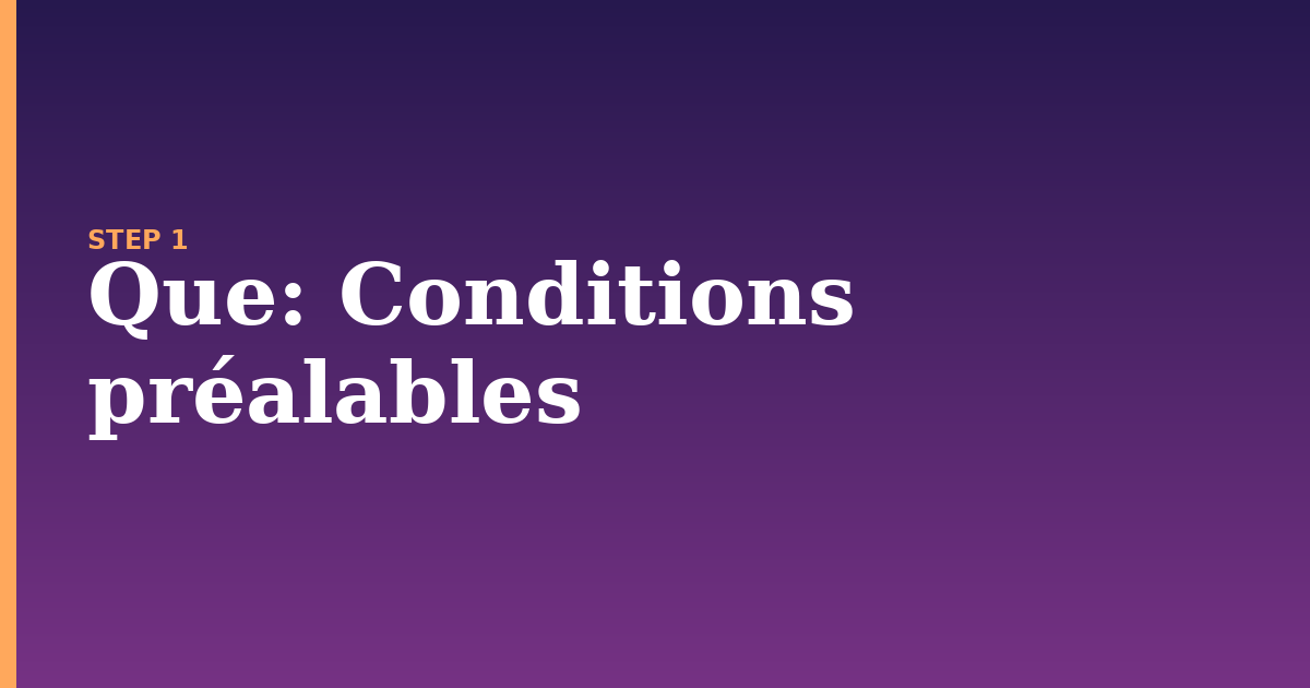 que illustration for: Conditions préalables