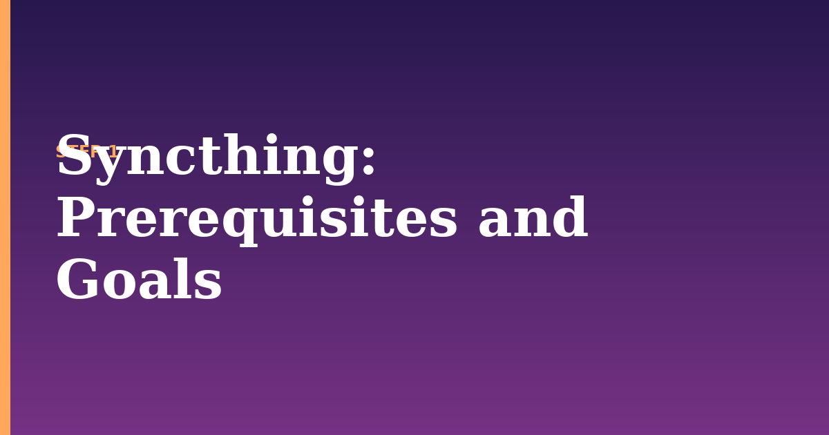 syncthing illustration for: Prerequisites and Goals