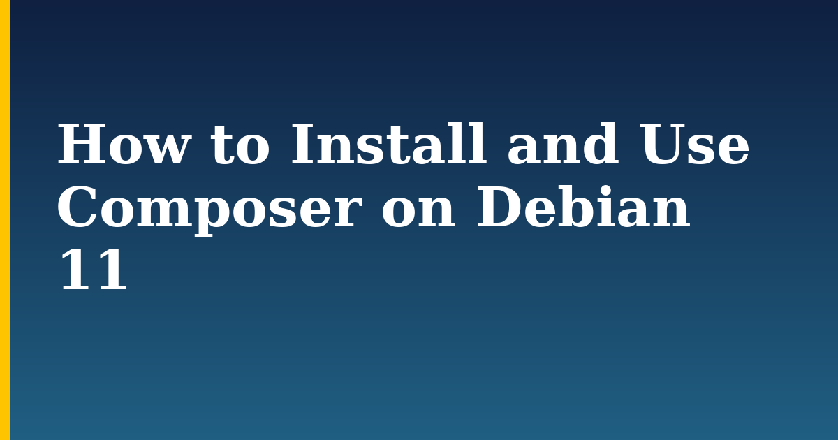 How to Install and Use Composer on Debian 11