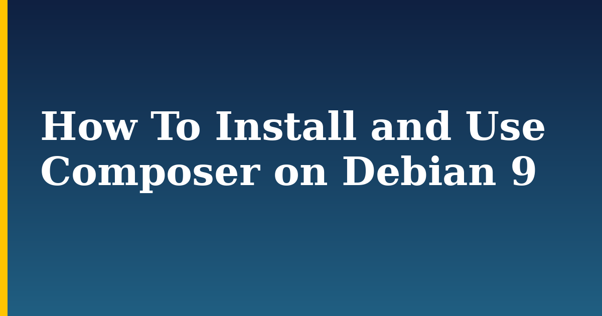 How To Install and Use Composer on Debian 9