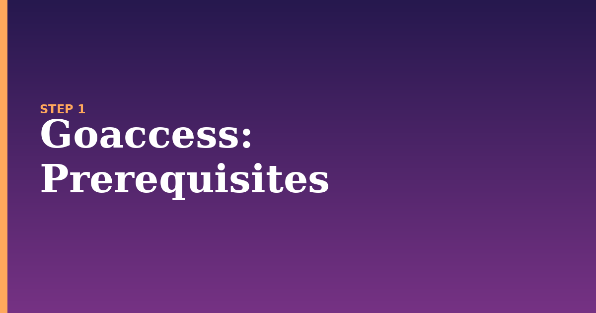 goaccess illustration for: Prerequisites